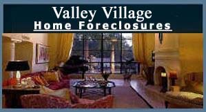 Valley Village REOs, Bank Owned, Foreclosures, Click Here